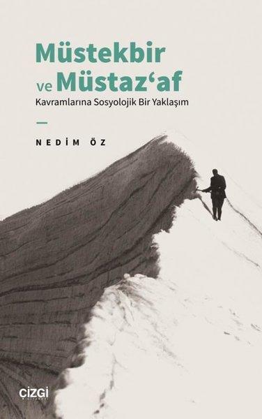 Nedim ÖzSosyoloji KitaplarıMüstekbir ve Müstaz'af Kavramlarına Sosyolojik Bir Yaklaşım
