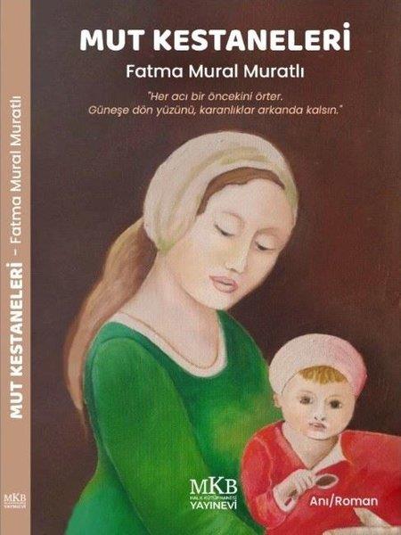 Fatma Mural MuratlıTürkiye RomanMut Kestaneleri