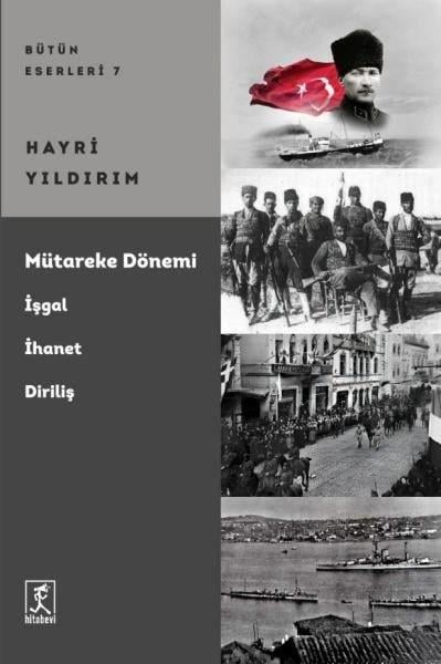 Hayri YıldırımDünya TarihiMütareke Dönemi: İşgal İhanet Diriliş