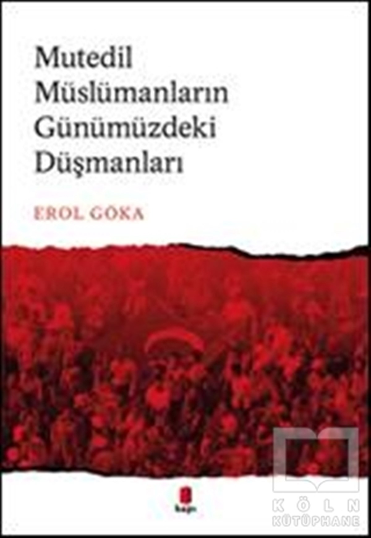 Mutedil Müslümanların Günümüzdeki Düşmanları