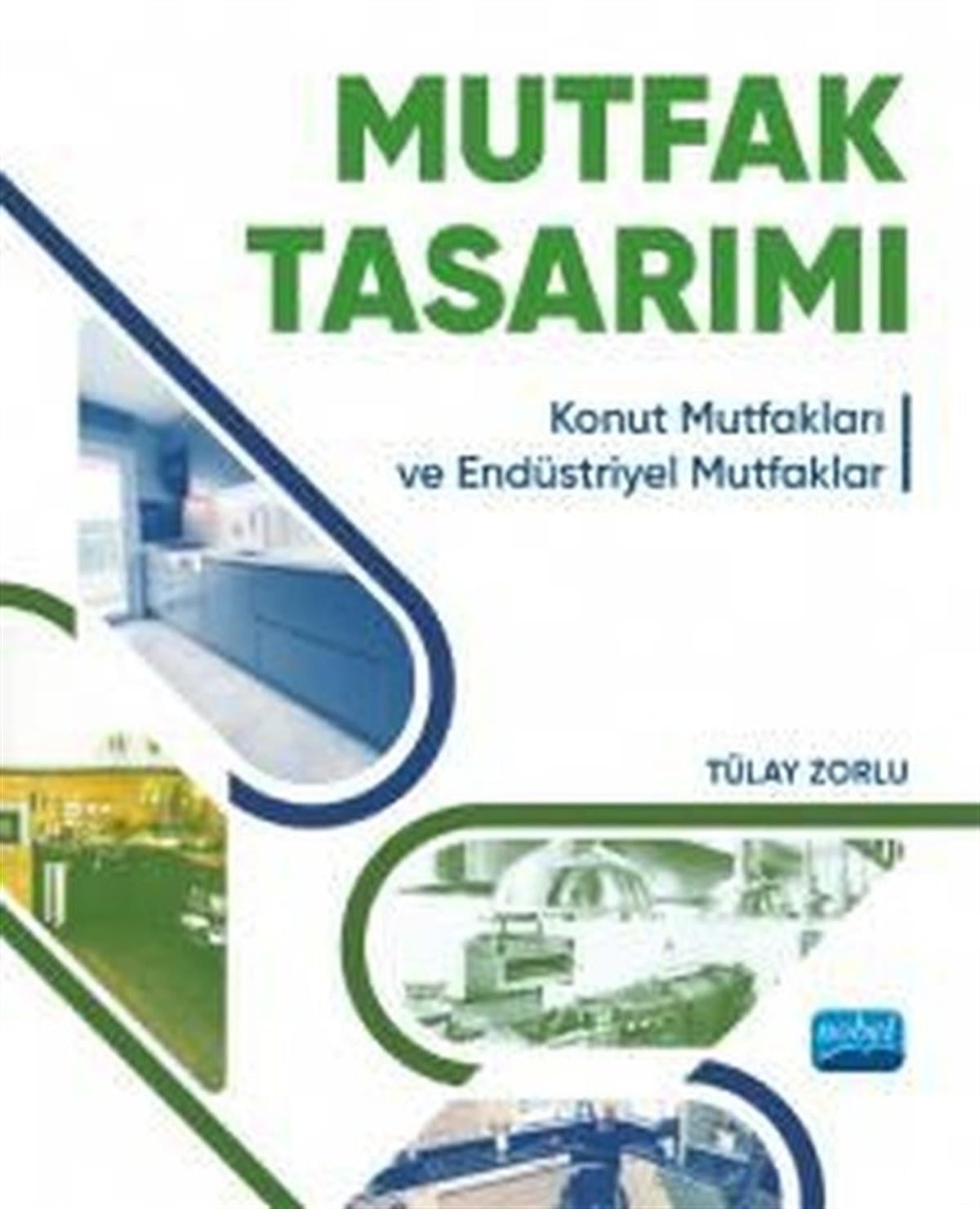 Tülay ZorluEğitimMutfak Tasarımı - Konut Mutfakları ve Endüstriyel Mutfaklar