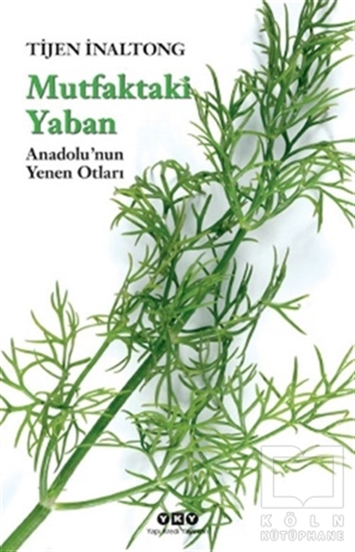 Tijen İnaltongTürk Mutfağı KitaplarıMutfaktaki Yaban (Büyük Boy)