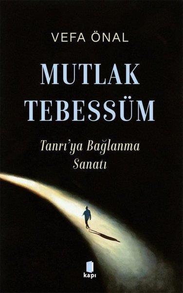 Vefa ÖnalTasavvuf KitaplarıMutlak Tebessüm - Tanrı'ya Bağlanma Sanatı