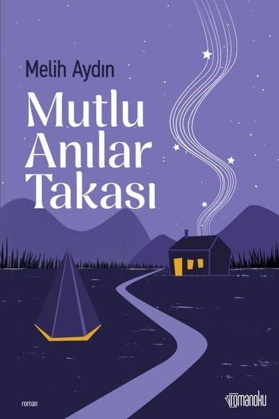 Melih AydınTürk RomaniMutlu Anılar Takası