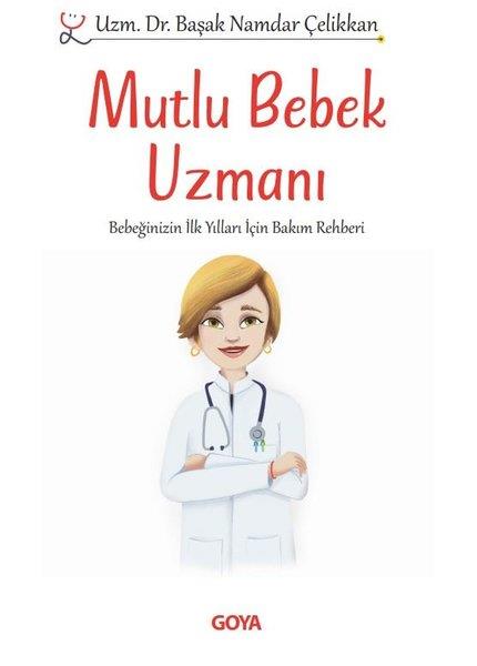Başak Namdar ÇelikkanAile - ÇocukMutlu Bebek Uzmanı - Bebeğinizin İlk Yılları İçin Bakım Rehberi