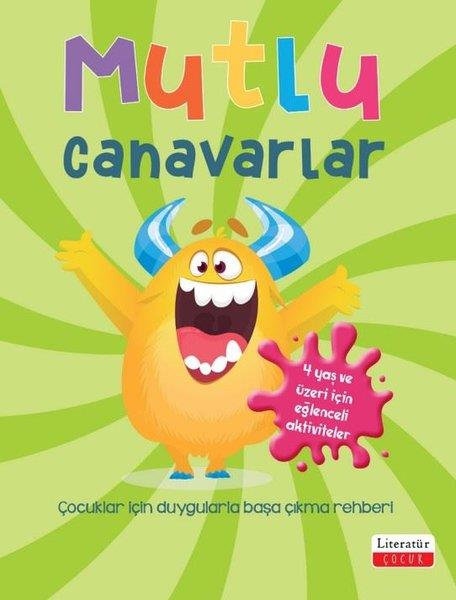 Anna Prudente-PoultonEgitim Etkinlik KitaplariMutlu Canavarlar - Çocuklar İçin Duygularla Başa Çıkma Rehberi