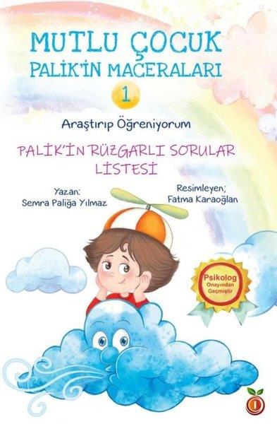 Semra Paliğa YılmazÇocuk Gençlik RomanlarıMutlu Çocuk Palik'in Maceraları 1 - Araştırıp Öğreniyorum - Palik'in Rüzgarlı Sorular Listesi