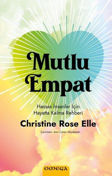 Christine Rose ElleKişisel Gelişim KitaplarıMutlu Empat - Hassas İnsanlar İçin Hayatta Kalma Rehberi