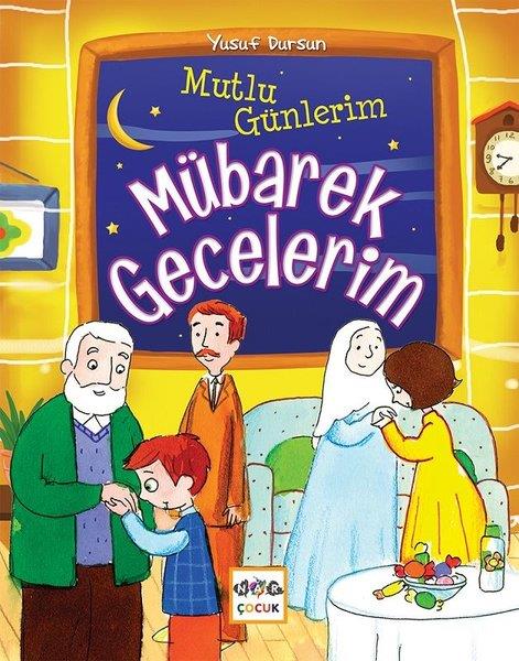 Yusuf DursunIslami Çocuk KitaplariMutlu Günlerim - Mübarek Gecelerim