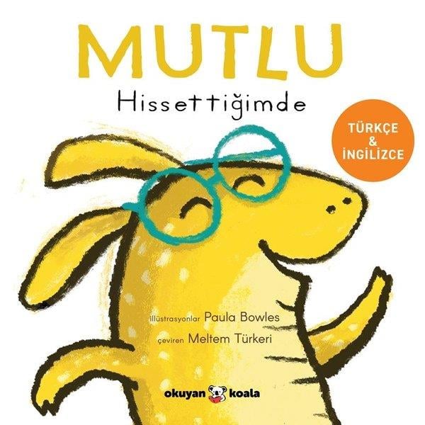 Paula BowlesEgitim Etkinlik KitaplariMutlu Hissettiğimde - İlk Duygularım - Türkçe ve İngilizce