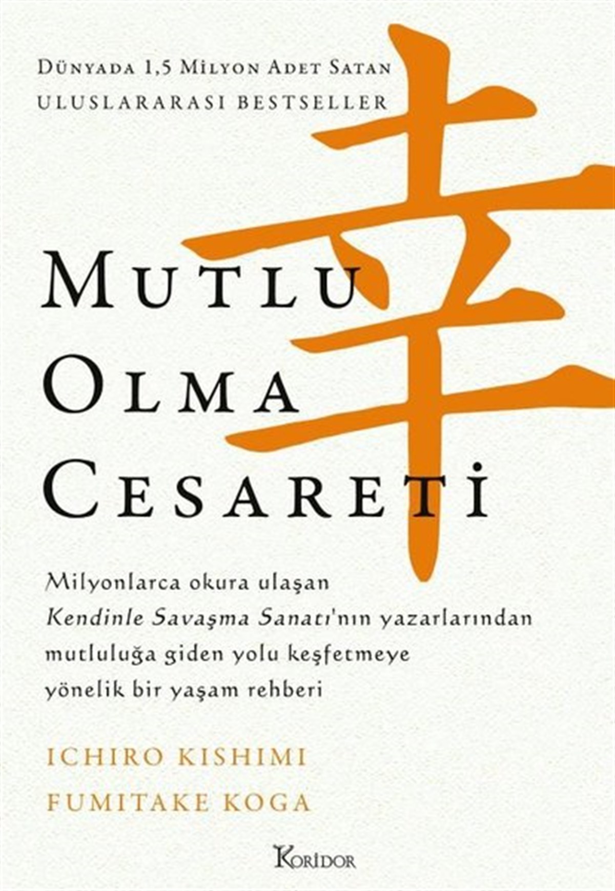 Fumitake KogaKişisel Gelişim KitaplarıMutlu Olma Cesareti - Bez Ciltli