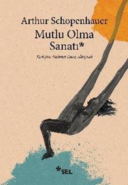 Arthur SchopenhauerFelsefe BilimiMutlu Olma Sanatı