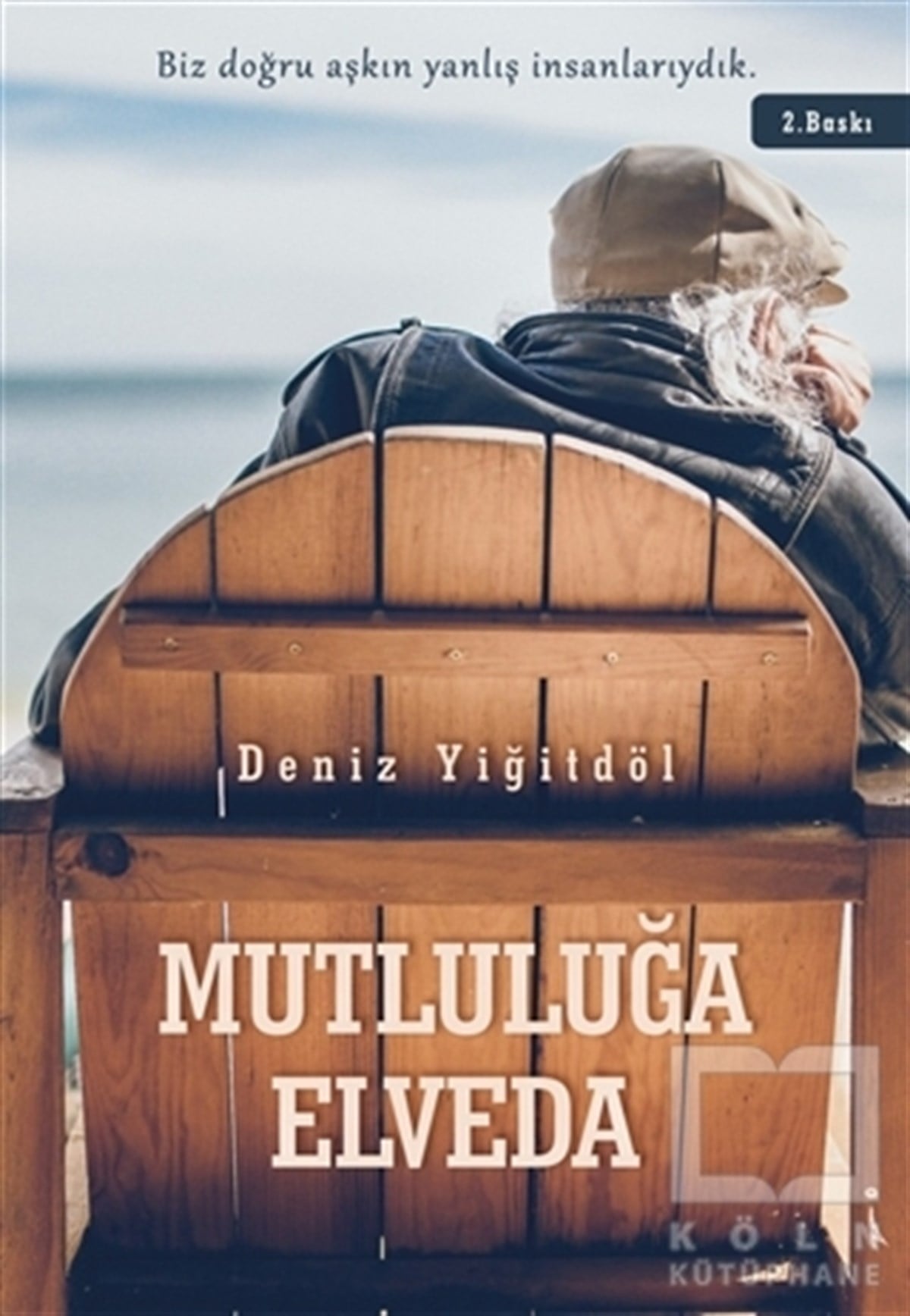 Deniz YiğitdölTürkçe RomanlarMutluluğa Elveda