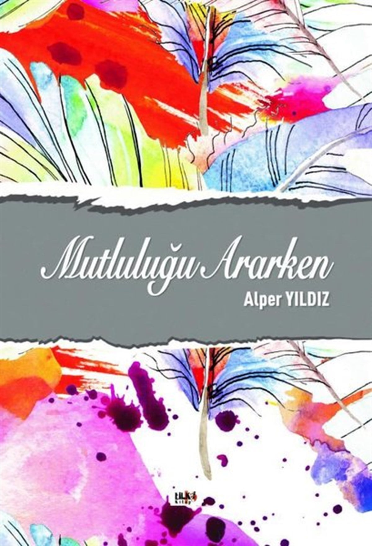 Alper YıldızHistorische Biographie und AutobiographieMutluluğu Ararken