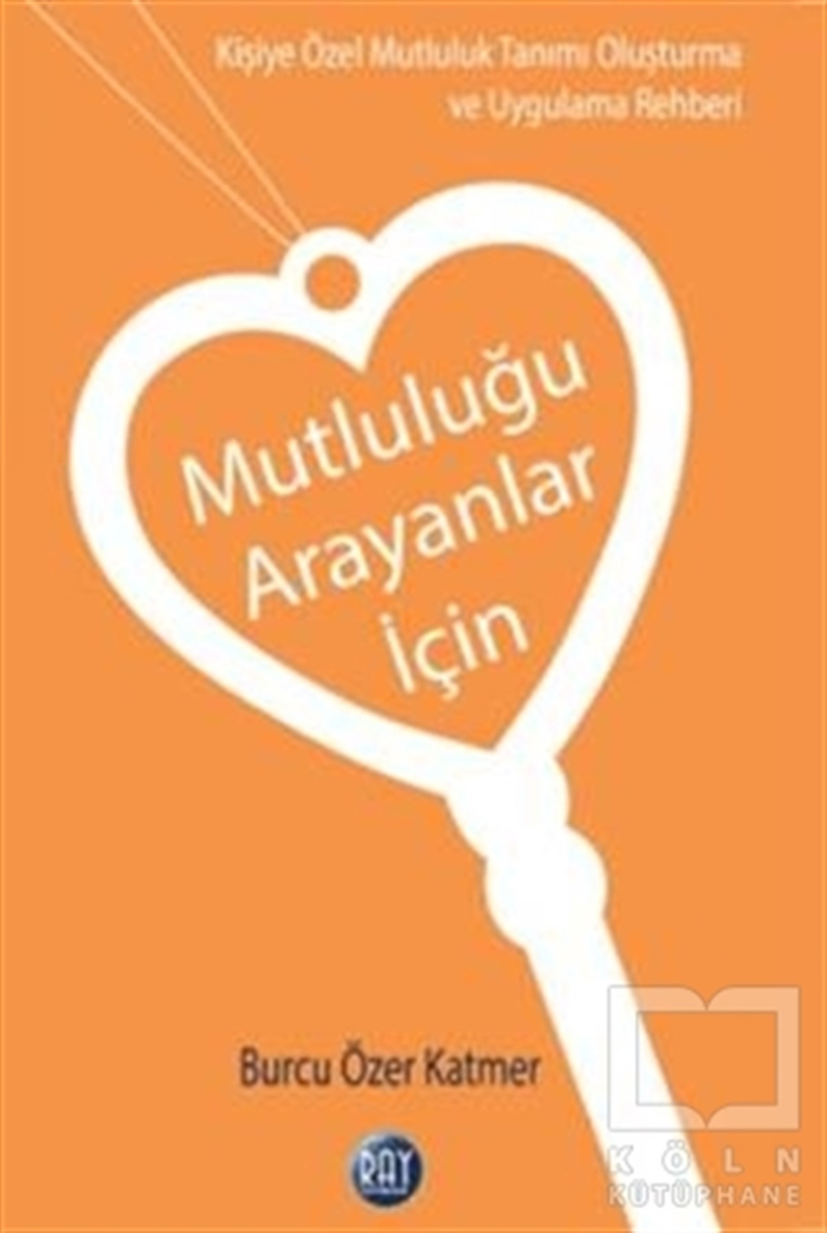 Burcu Özer KatmerKişisel GelişimMutluluğu Arayanlar İçin