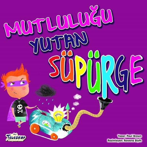 Paul BrownEgitim Etkinlik KitaplariMutluluğu Yutan Süpürge