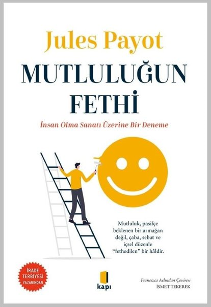 Jules PayotFelsefe BilimiMutluluğun Fethi - İnsan Olma Sanatı Üzerine Bir Deneme