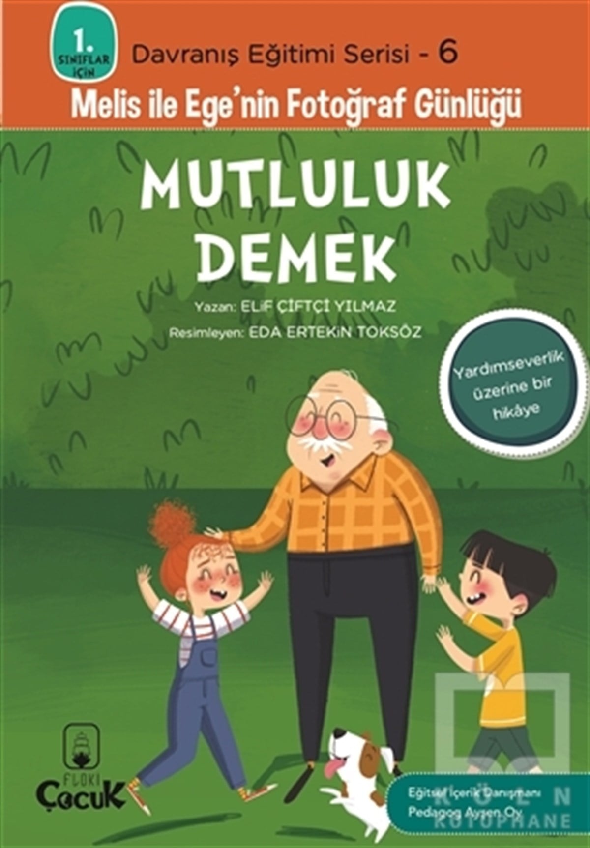 Elif Çiftçi YılmazKindergeschichtenMutluluk Demek - 1. Sınıflar İçin Davranış Eğitimi Serisi 6