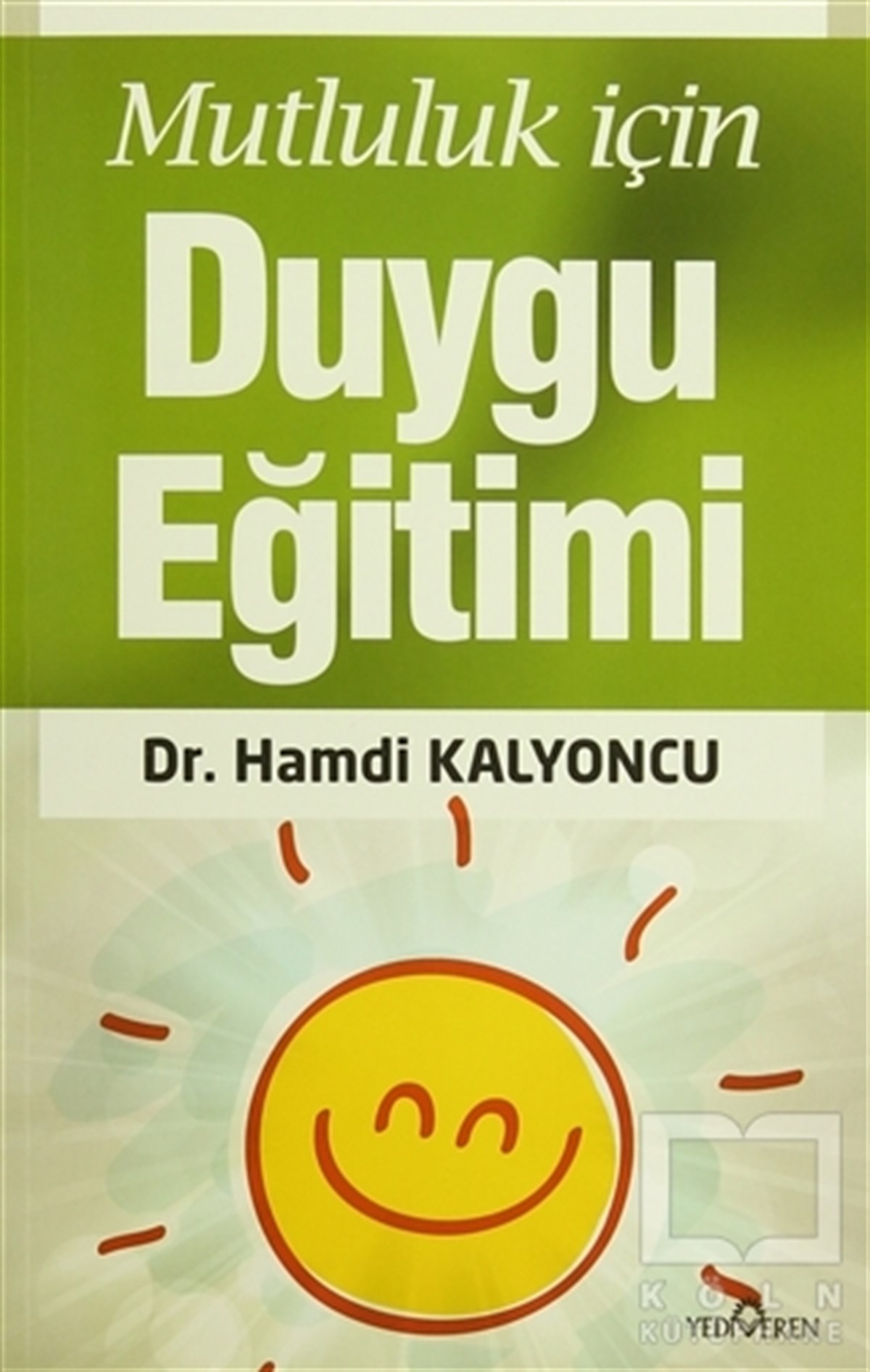 Hamdi KalyoncuDiğerMutluluk İçin Duygu Eğitimi