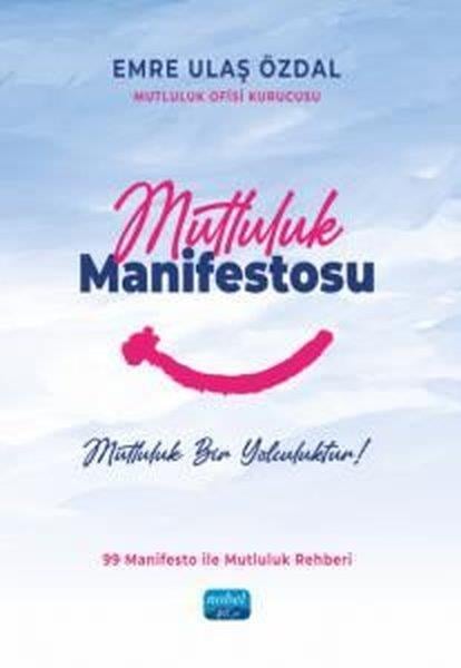 Emre Ulaş ÖzdalKişisel Gelişim KitaplarıMutluluk Manifestosu - 99 Manifesto İle Mutluluk Rehberi