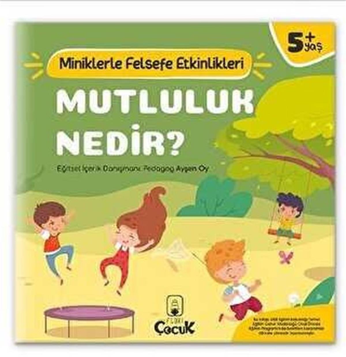 KolektifEtkinlik KitaplarıMutluluk Nedir? Miniklerle Felsefe Etkinlikleri