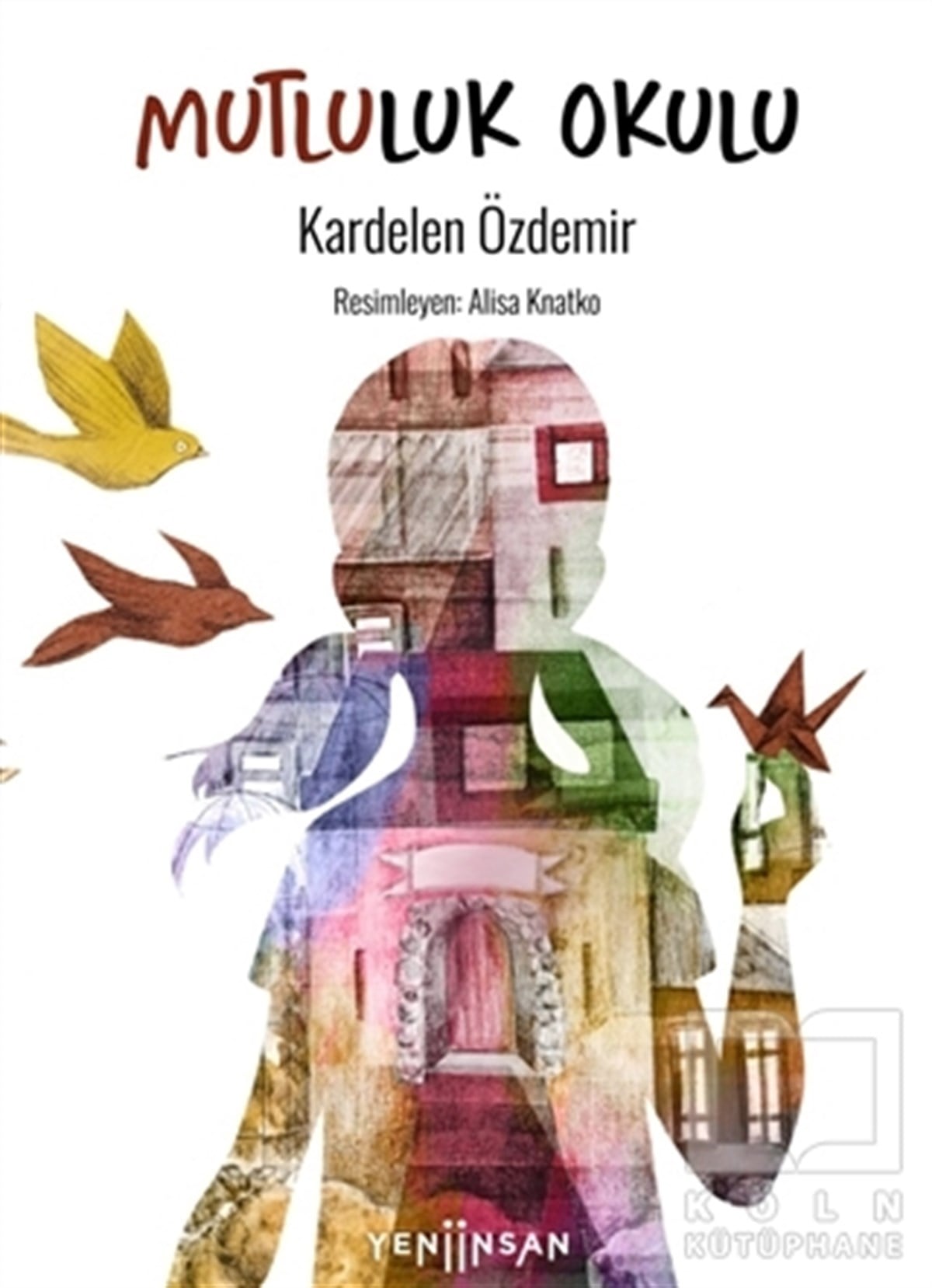 Kardelen ÖzdemirÇocuk Hikaye KitaplarıMutluluk Okulu
