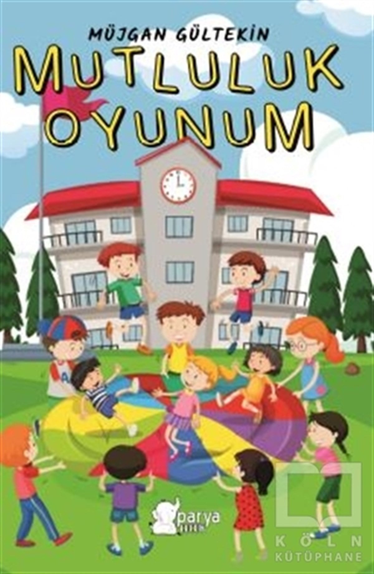 Müjgan GültekinÇocuk Hikaye KitaplarıMutluluk Oyunum