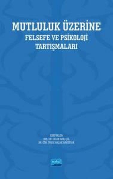 KolektifEğitimMutluluk Üzerine - Felsefe ve Psikoloji Tartışmaları