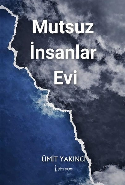 Ümit YakıncıTürk ŞiiriMutsuz İnsanlar Evi