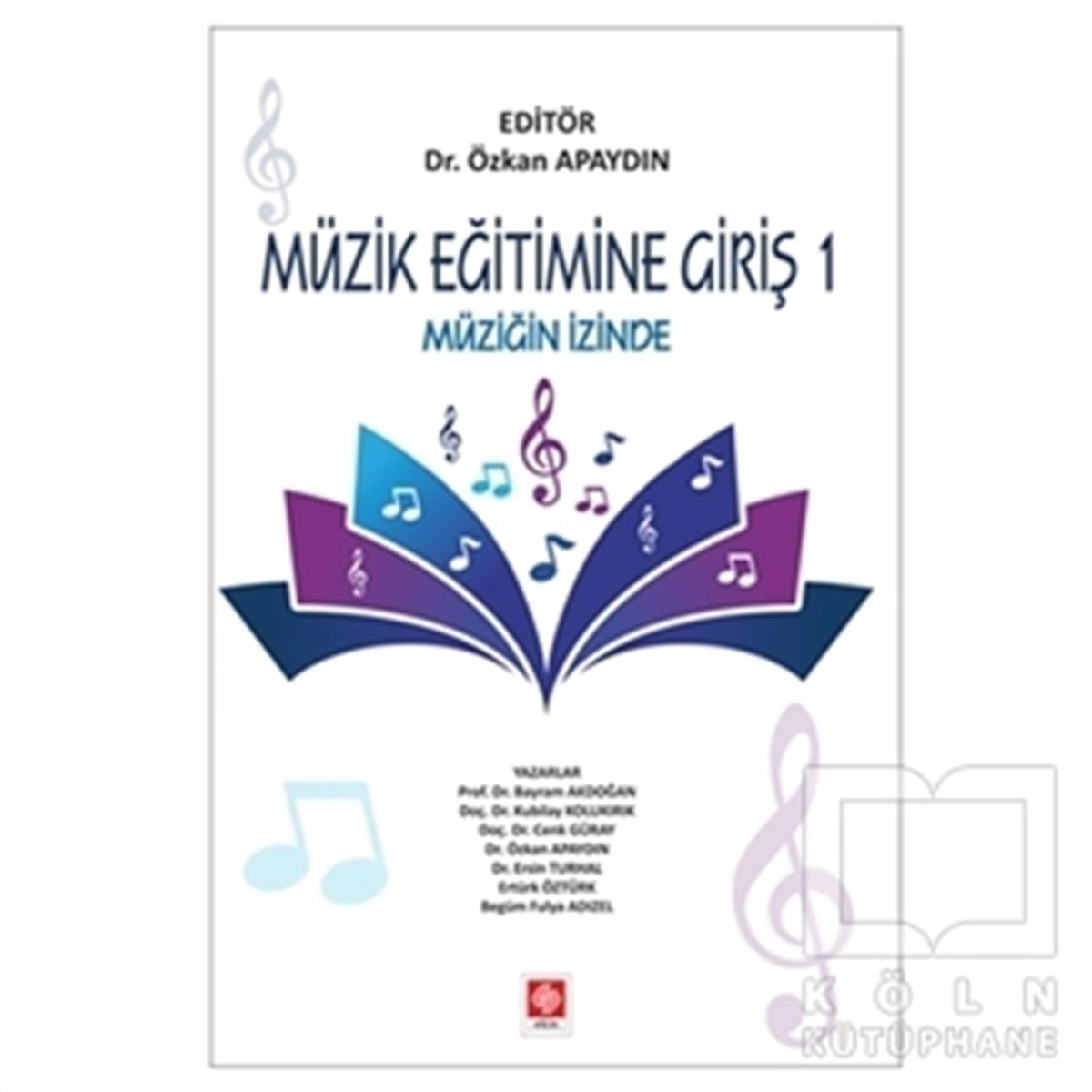 Bayram AkdoğanMüzik Eğitimi KitaplarıMüzik Eğitimine Giriş 1