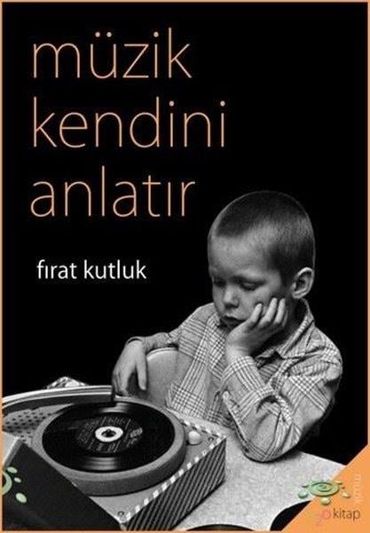 Fırat KutlukMüzik KitaplarıMüzik Kendini Anlatır