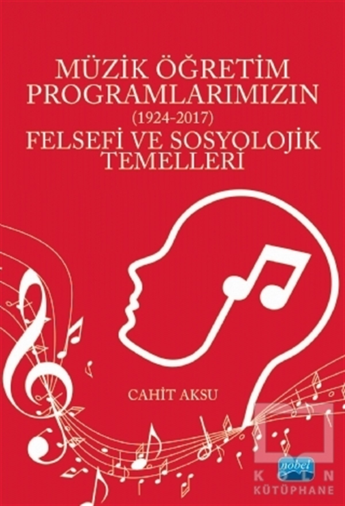 Cahit AksuMüzik Eğitimi KitaplarıMüzik Öğretim Programlarımızın Felsefi ve Sosyolojik Temelleri