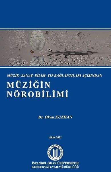 Okan KuzhanMüzik KitaplarıMüzik - Sanat - Bilim - Tıp Bağlantıları Açısından Müziğin Nörobilimi