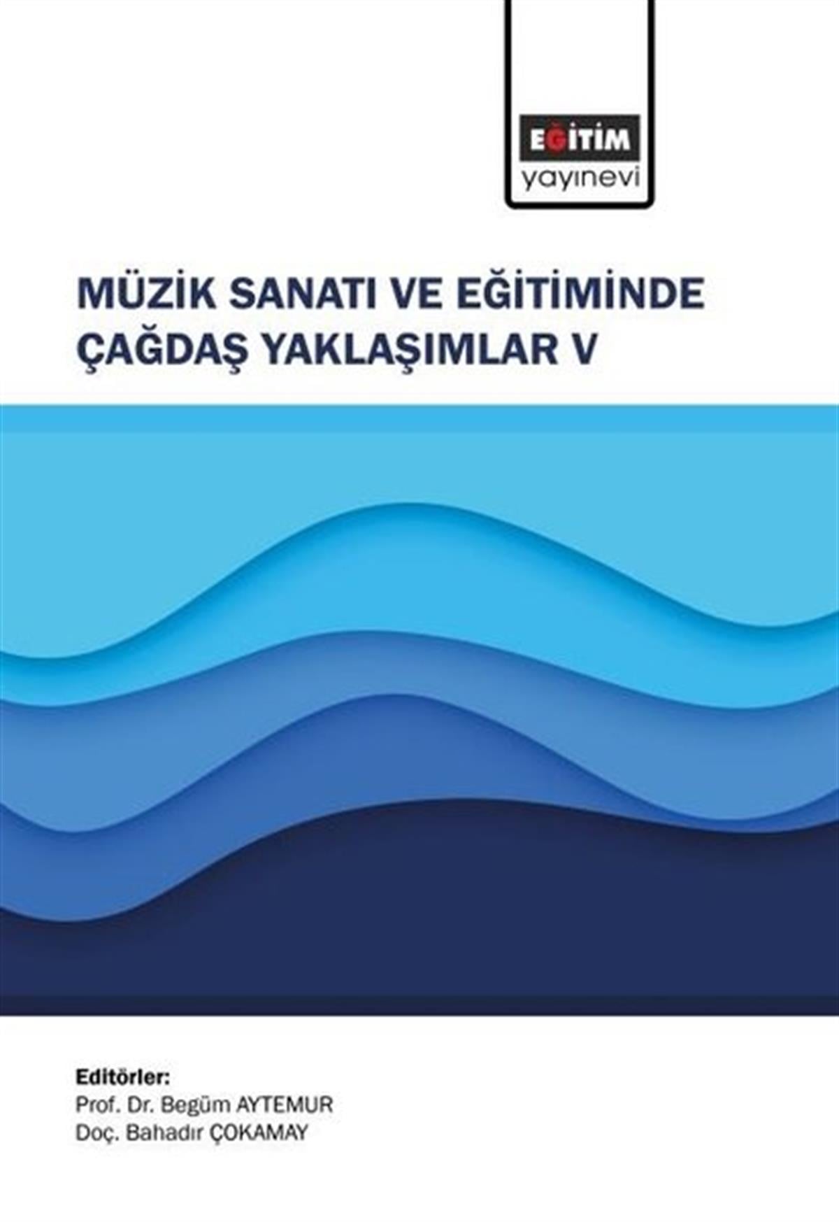 KolektifMüzik KitaplarıMüzik Sanatı ve Eğitiminde Çağdaş Yaklaşımlar - 5