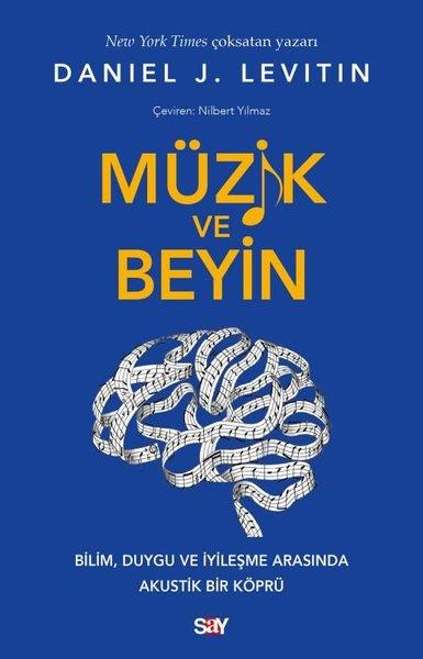 Daniel J. LevitinPopüler Bilim KitaplarıMuzik ve Beyin - Bilim Duygu ve İyileşme Arasında Akustik Bir Köpru