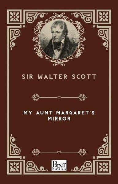 Sir Walter ScottClassicsMy Aunt Margaret's Mirror