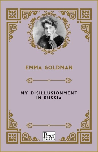 Emma GoldmanLiteratureMy Disillusionment In Russia