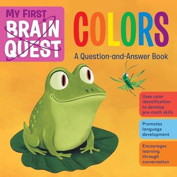 Workman PublishingChildren InterestMy First Brain Quest Colors : A Question - and - Answer Book