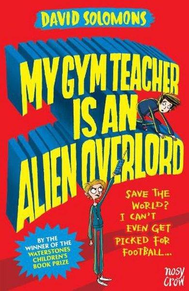 David SolomonsChildrenMy Gym Teacher Alıen Overlord