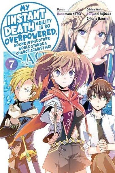 Tsuyoshi FujitakaGraphic NovelMy Instant Death Ability Is So Overpowered No One in This Other World Stands a Chance Against Me!