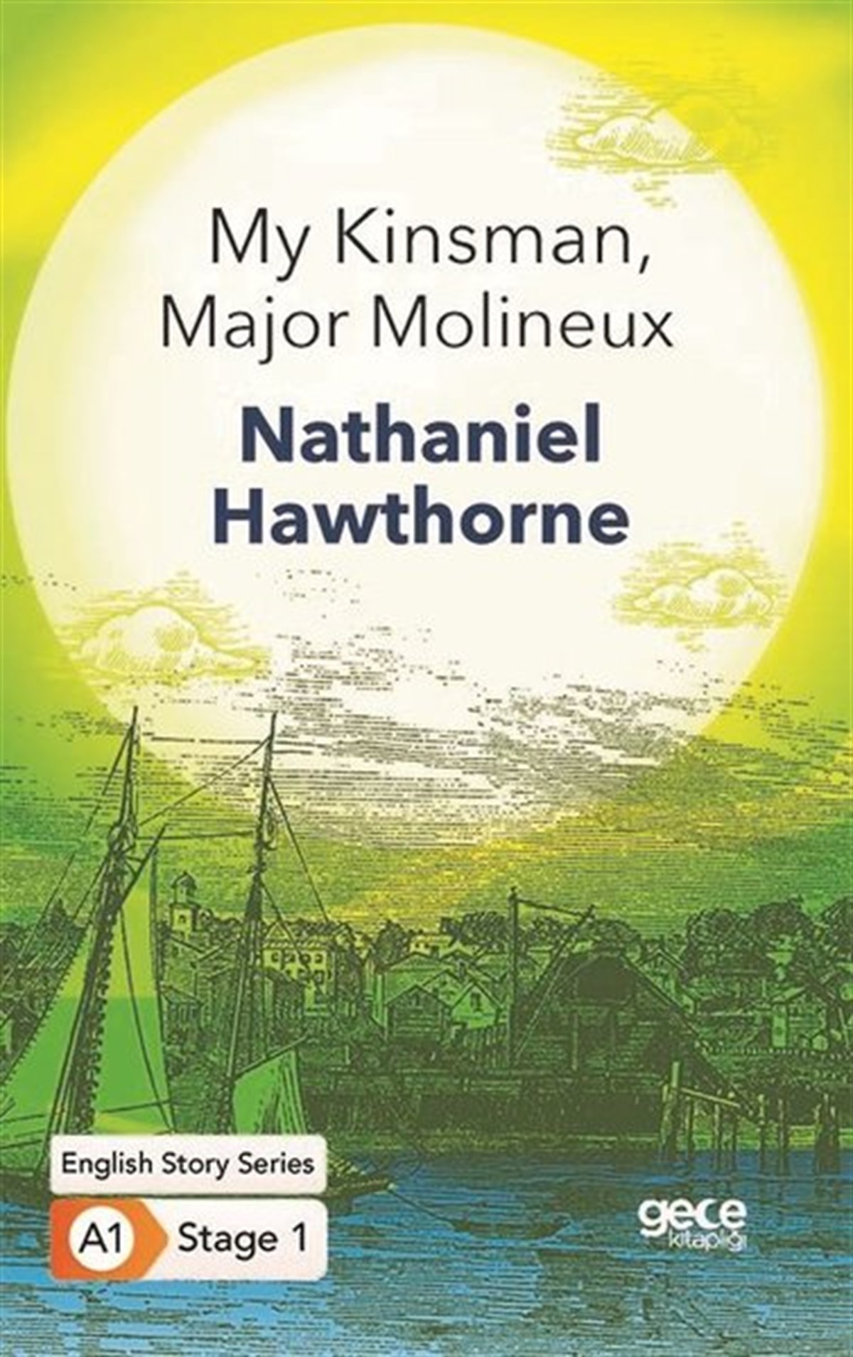 Nathaniel HawthorneTürkische WissenschaftsbücherMy Kinsman - Major Molineux - English Story Series - A1 Stage 1