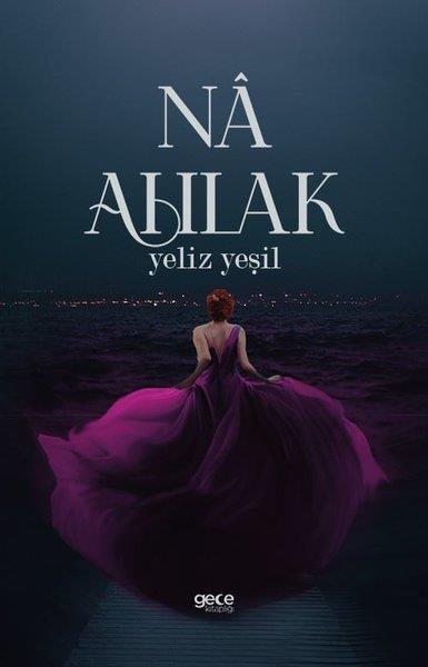 Yeliz YeşilTürkiye RomanNa Ahlak