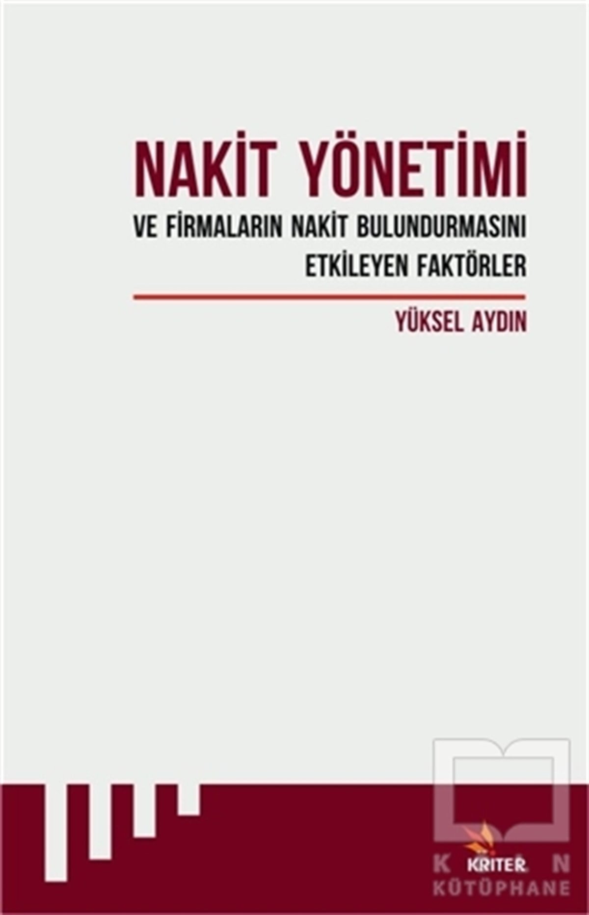 Yüksel AydınAkademikNakit Yönetimi ve Firmaların Nakit Bulundurmasını Etkileyen Faktörler