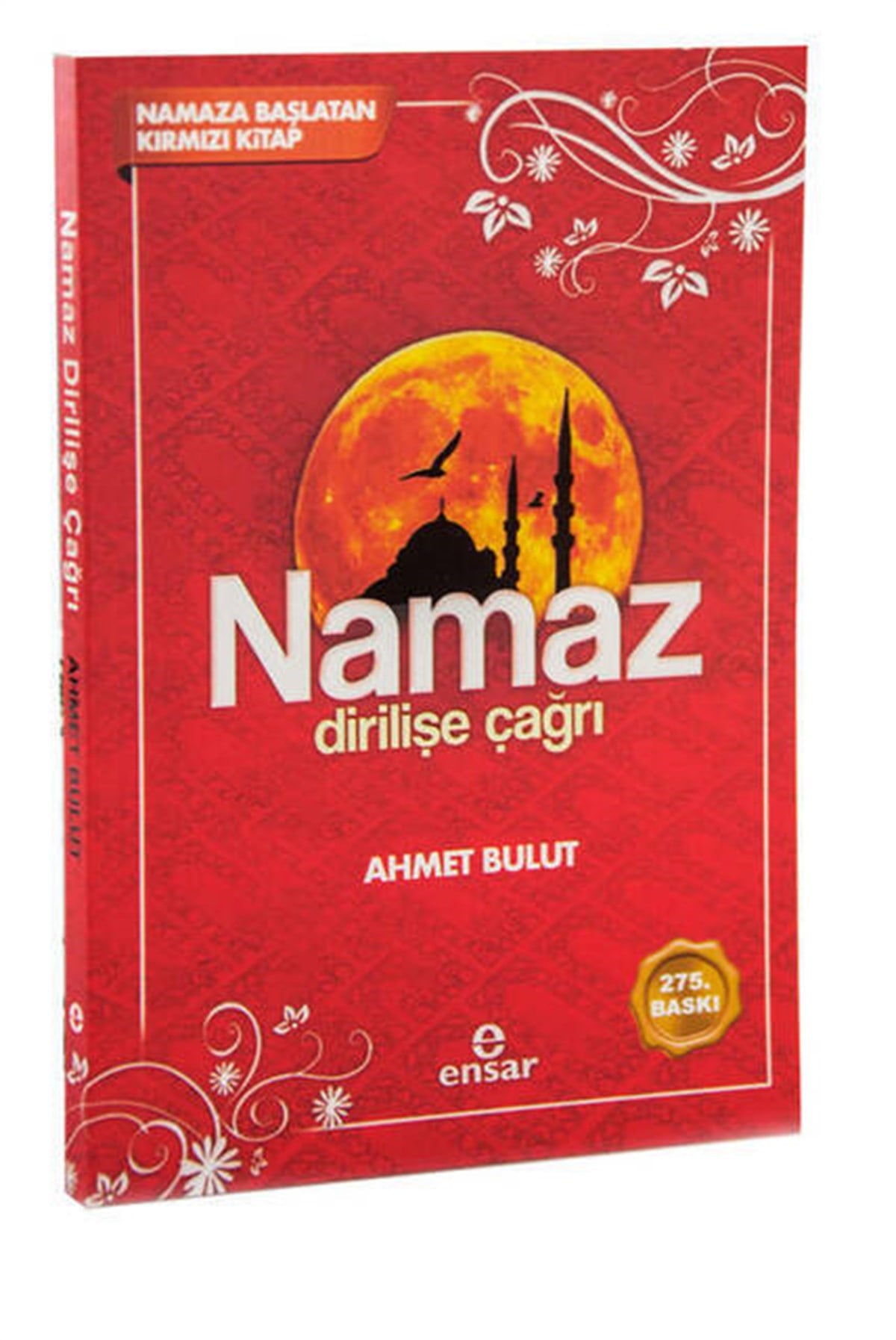 Namaz Dirilişe Çağrı - Namaza Başlatan Kırmızı Kitap