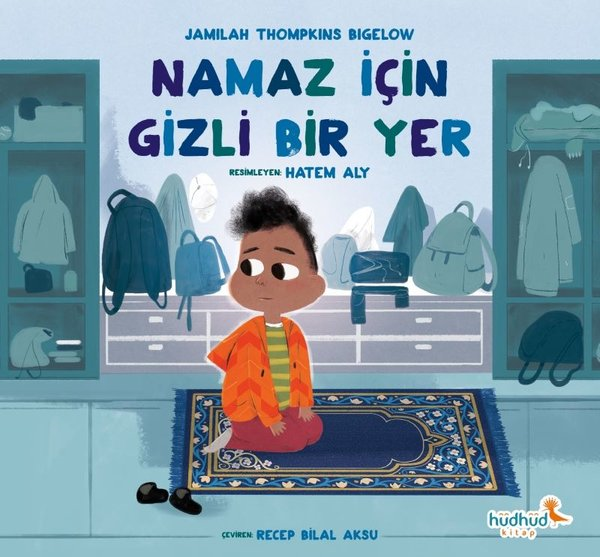 Jamilah Thompkins - BigelowIslami Çocuk KitaplariNamaz İçin Gizli Bir Yer
