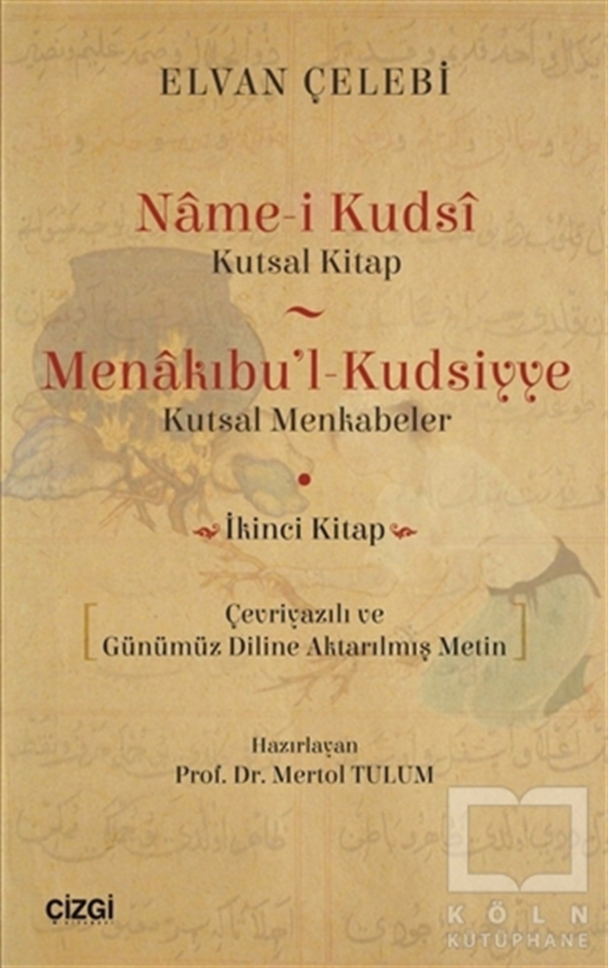 Name-i Kudsi (Kutsal Kitap) - Menakıbu'l - Kudsiyye(kutsal Menkabeler)