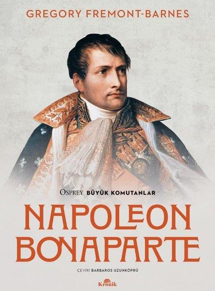 Gregory Fremont - BarnesTarihi Biyografi ve Otobiyografi KitaplarıNapoleon Bonaparte - Osprey Büyük Komutanlar