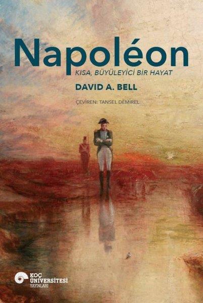 David A. BellTarihi Biyografi ve Otobiyografi KitaplarıNapoleon - Kısa, Büyüleyici Bir Hayat