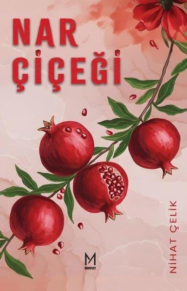 Nihat ÇelikTürk ŞiiriNar Çiçeği