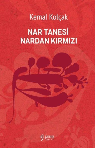 Kemal KolçakTürk ŞiiriNar Tanesi Nardan Kırmızı